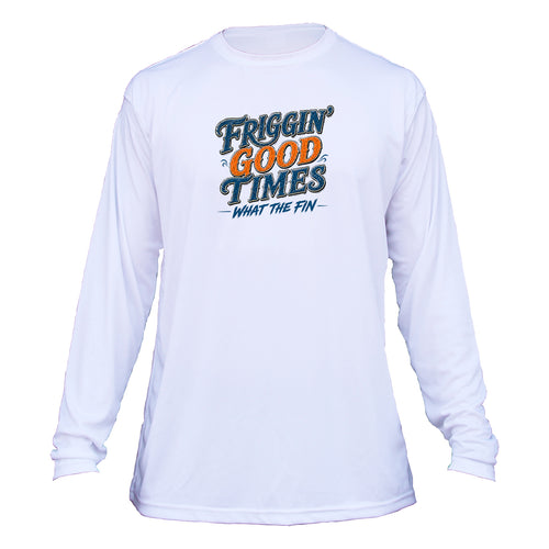 Friggin' Good Times Long Sleeve Performance Shirt